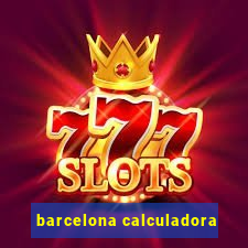 barcelona calculadora